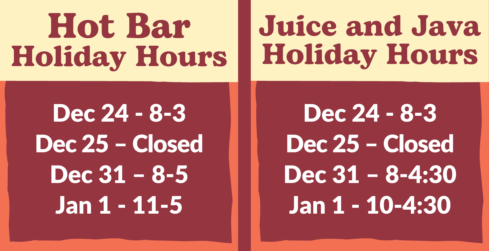 Uploaded Image: /vs-uploads/deli/1733769107_hotbarANDjuicejava_holidayhours_forweb.png